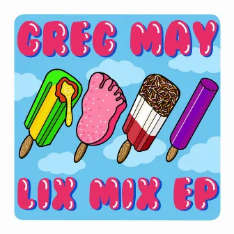 Lix Mix - EP by Greg May