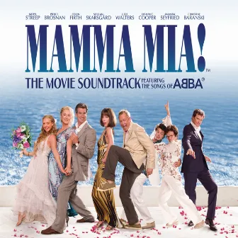 Mamma Mia! The Movie Soundtrack by Cast of Mamma Mia! The Movie