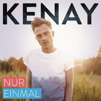 Nur einmal by Kenay