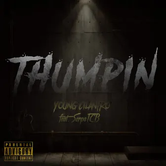 THUMPIN by Young Cilantro