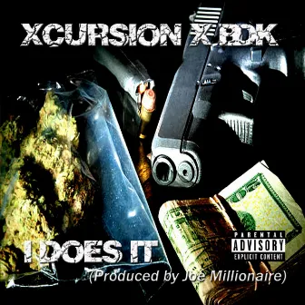 I Does It by Xcursion