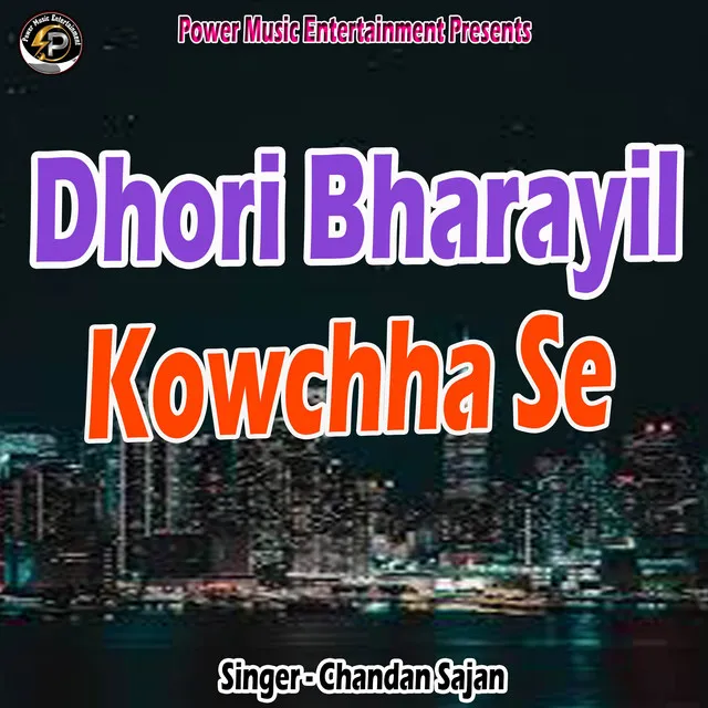 Dhori Bharayil Kowchha Se