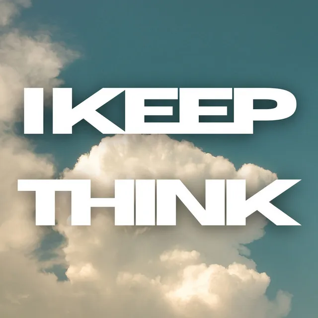 I Keep Think - Original Mix