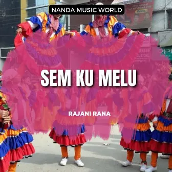 Sem Ku Melu by Rajani Rana