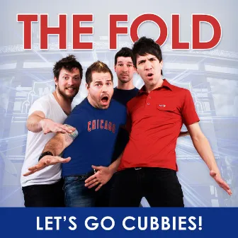 Let's Go Cubbies by The Fold