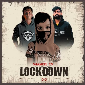 Lockdown 3.0 by Shameel J