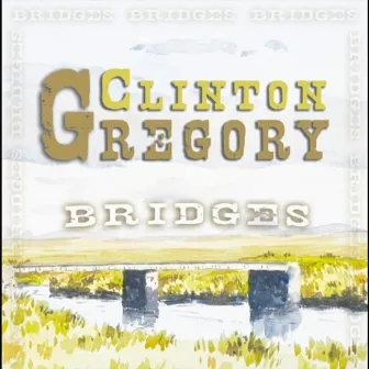 Bridges by Clinton Gregory