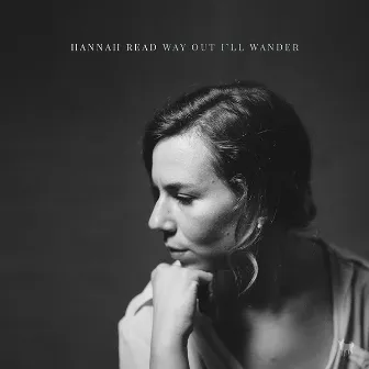 Way Out I'll Wander by Hannah Read