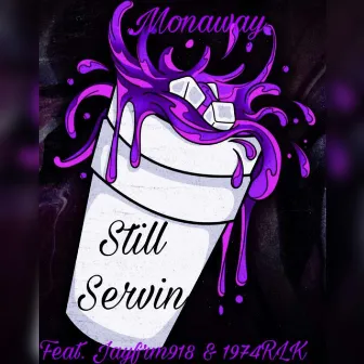 Still Serving by Monaway