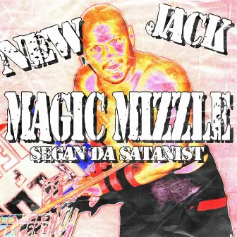 New Jack by The Magic Mizzle