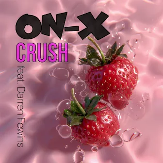 Crush by On-X