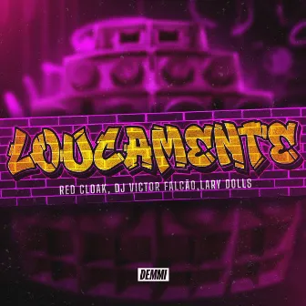 Loucamente by Red Cloak