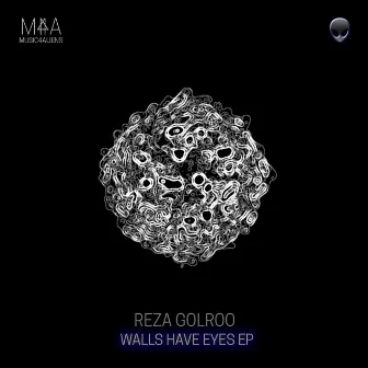 Walls Have Eyes EP by Reza Golroo