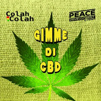 Gimme Di CBD by Peace Development Crew