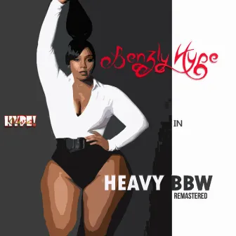 Heavy BBW - Single by Benzly Hype