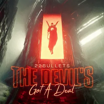 The Devil's Got A Deal by 22Bullets