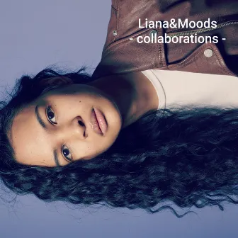 Collaborations by Liana&Moods