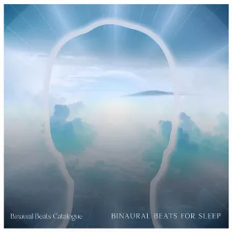 Binaural Beats For Sleep by Binaural Beats Catalogue