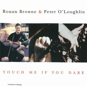 Touch Me If You Dare by Ronan Browne