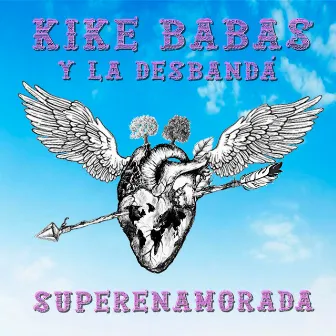 Superenamorada by La Desbandá