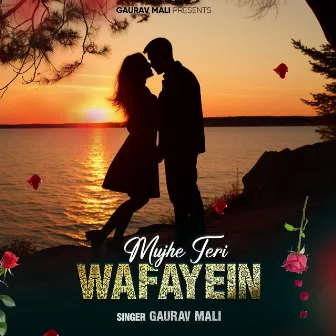 Mujhe Teri Wafayein by Gaurav Mali