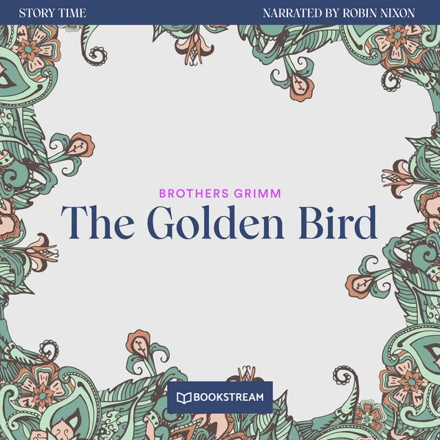 The Golden Bird [Story Time, Episode 34 (Unabridged)]