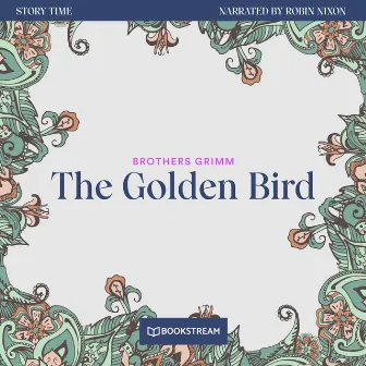 The Golden Bird [Story Time, Episode 34 (Unabridged)] by Unknown Artist