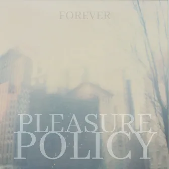 Forever by Pleasure Policy