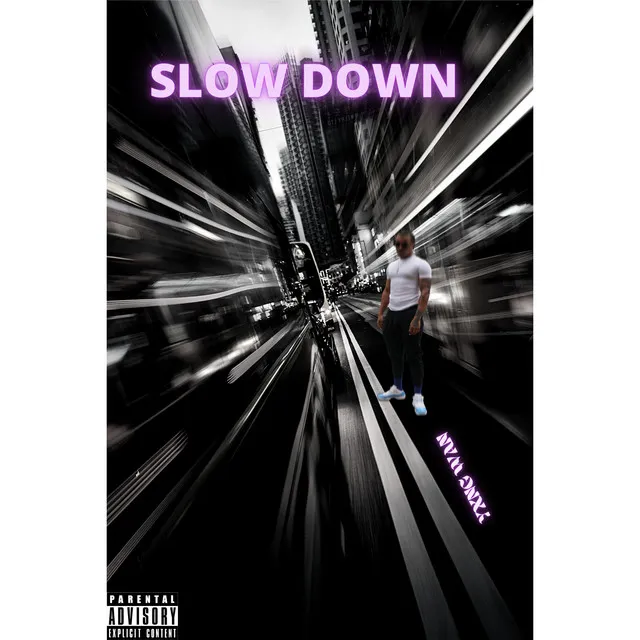 Slow Down