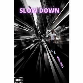 Slow Down by Yxng Wan