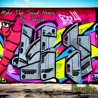 Make The Sound Heavy / The Jericho by Parallex