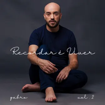 Recordar É Viver, Vol. 2 by Gabro