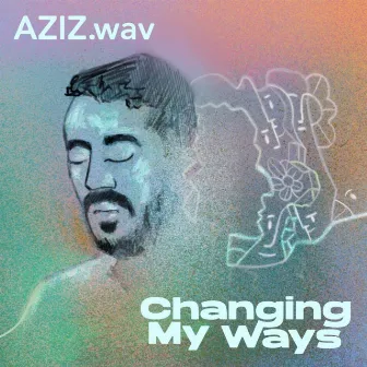 Changing My Ways by AZIZ.wav