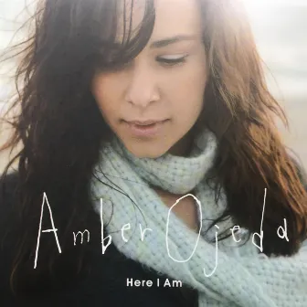 Here I Am by Amber Ojeda