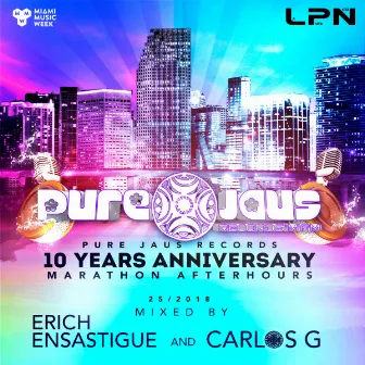 Erich Ensastigue, DJ Carlos G Presents PURE JAUS RECORDS: 10 Year Anniversary by Erich Ensastigue