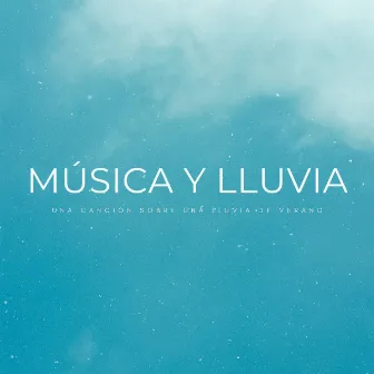 Música Y Lluvia: Una Canción Sobre Una Lluvia De Verano by Ruido Blanco Tranquilo