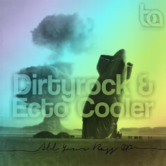 All Your Bass EP by Dirtyrock