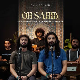 Oh Sahib (Original Sountrack Of Abdullahpur Ka Devdas) by Zain Zohaib