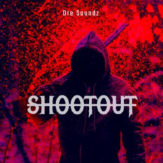 Shootout by Dre Soundz