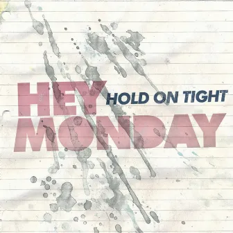 Hold On Tight by Hey Monday