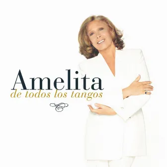 Amelita de Todos los Tangos by Amelita Baltar