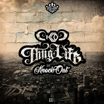 Thug Life by Knock Out