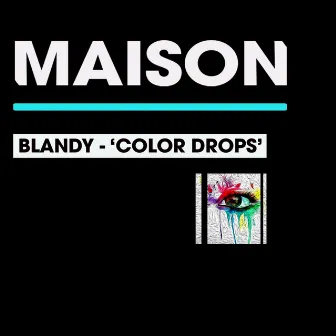 Color Drops by Blandy