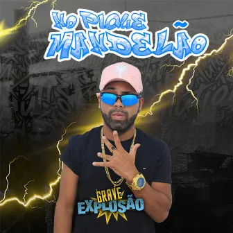 No Pique Mandelão (Arrochadeira) by Grave Explosão