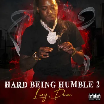 Hard Being Humble 2 by Luey Devon