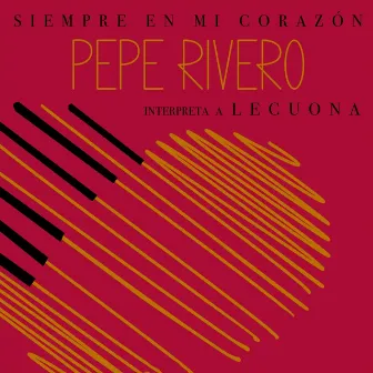 Siempre en mi corazón by Pepe Rivero