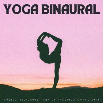 Yoga Binaural: Música Relajante Para La Práctica Consciente by Inkognitone