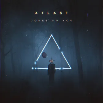 Jokes On You by ATLAST