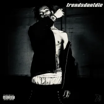 Trendsdontdie by Nuudini