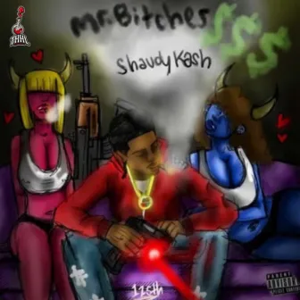 Mr. Bitches$$$ by Shaudy Kash